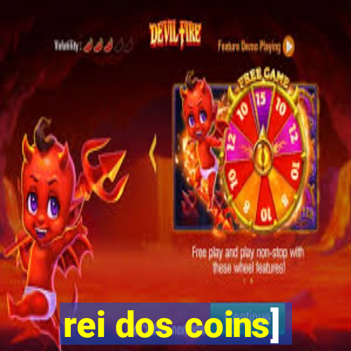 rei dos coins]